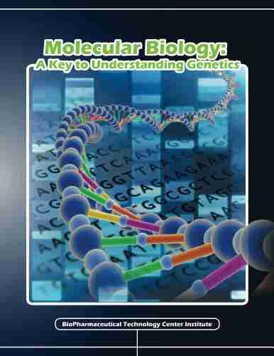 Molecular Biology: A Key to Understanding Genetics