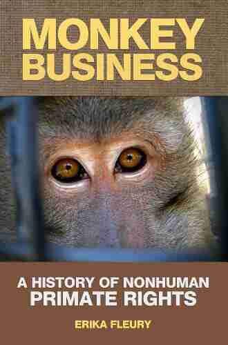 Monkey Business: A History Of Nonhuman Primate Rights