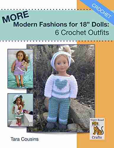 MORE Modern Fashions For 18 Dolls: 6 Crochet Outfits (Tiger Road Crafts)