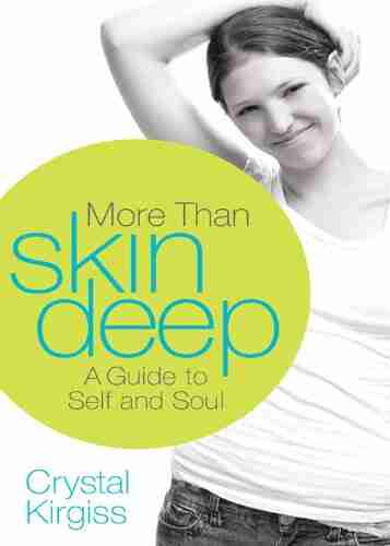 More Than Skin Deep: A Guide To Self And Soul