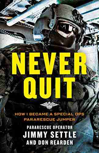 Never Quit (Young Adult Adaptation): How I Became a Special Ops Pararescue Jumper