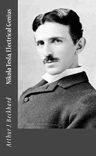 Nikola Tesla Electrical Genius Irvin Muchnick