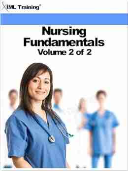 Nursing Fundamentals Volume 2 of 2 IML Training