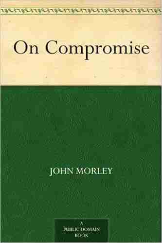 On Compromise John Morley