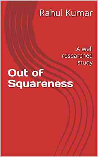 Out of Squareness: A well researched study