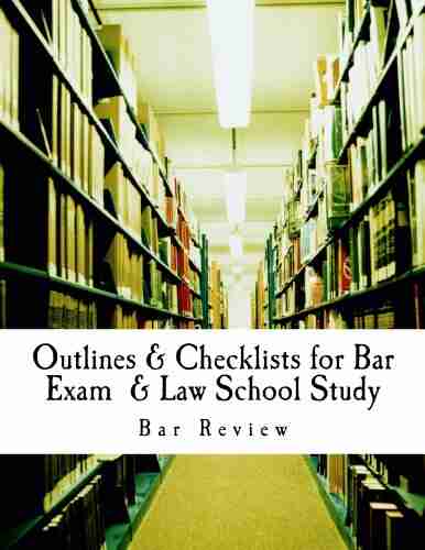 Outlines Checklists for Bar Exam Law School Study