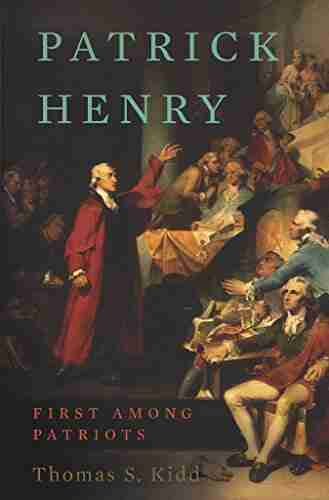 Patrick Henry: First Among Patriots