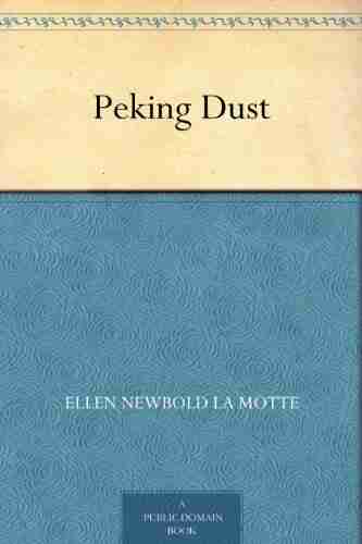 Peking Dust Ellen Newbold La Motte