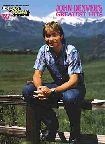 John Denver s Greatest Hits Songbook: E Z Play Today Volume 127