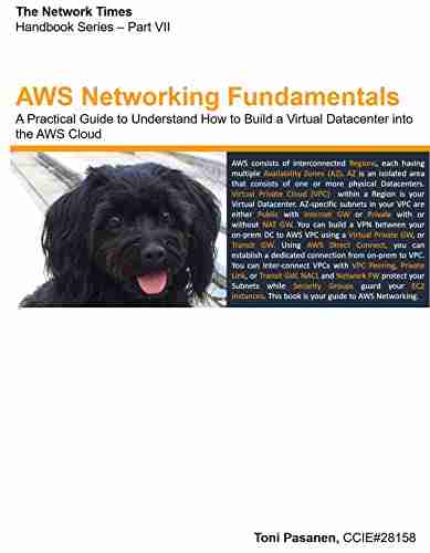 AWS Networking Fundamentals: A Practical Guide to Understand How to Build a Virtual Datacenter into the AWS Cloud