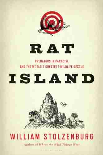 Rat Island: Predators In Paradise And The World S Greatest Wildlife Rescue