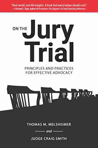 On the Jury Trial: Principles and Practices for Effective Advocacy