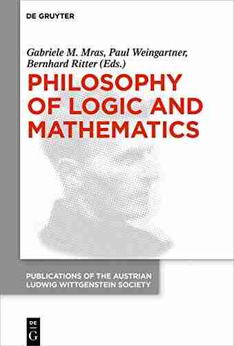 Philosophy Of Logic And Mathematics: Proceedings Of The 41st International Ludwig Wittgenstein Symposium (Publications Of The Austrian Ludwig Wittgenstein Society New 27)