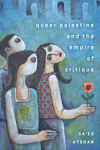 Queer Palestine And The Empire Of Critique