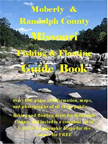 Randolph County Missouri Fishing Floating Guide Book: Complete fishing and floating information for Randolph County Missouri (Missouri Fishing Floating Guide Books)