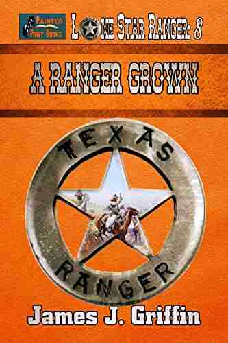 A Ranger Grown (Lone Star Ranger 8)