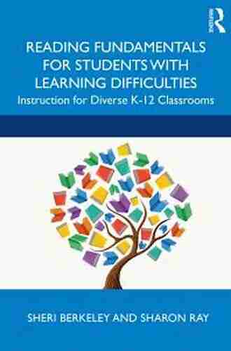 Reading Fundamentals For Students With Learning Difficulties: Instruction For Diverse K 12 Classrooms