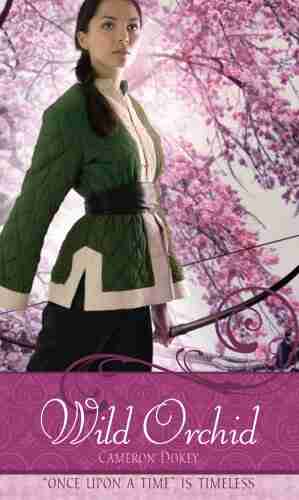 Wild Orchid: A Retelling Of The Ballad Of Mulan (Once Upon A Time)