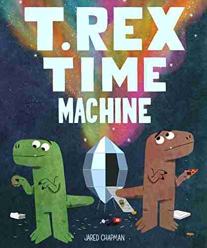 T Rex Time Machine: (Funny for Kids Dinosaur Time Travel Adventure Book)