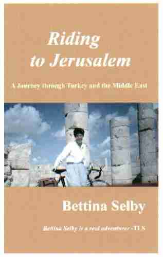 Riding To Jerusalem Bettina Selby