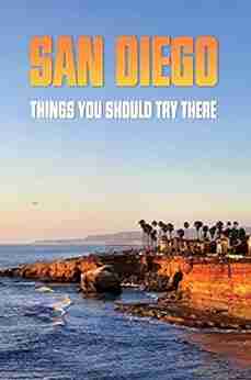 San Diego: Things You Should Try There