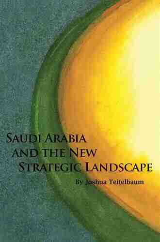 Saudi Arabia and the New Strategic Landscape (Hoover Institution Press Publication 586)