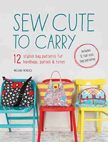 Sew Cute to Carry: 12 stylish bag patterns for handbags purses and totes