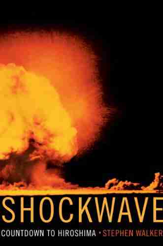 Shockwave: Countdown To Hiroshima Stephen Walker