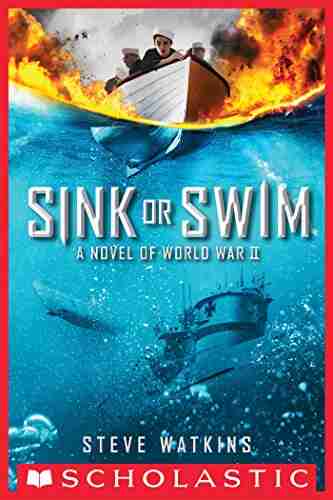 Sink Or Swim: A Novel Of WWII