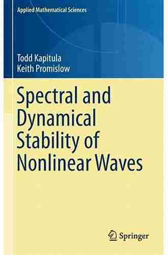 Spectral And Dynamical Stability Of Nonlinear Waves (Applied Mathematical Sciences 185)