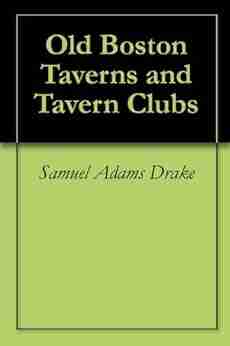 Old Boston Taverns and Tavern Clubs