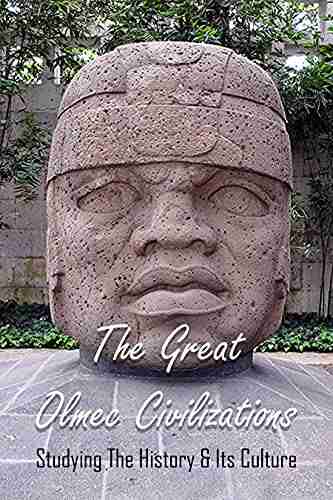 The Great Olmec Civilizations: Studying The History Its Culture: When Did The Olmec Civilization Begin