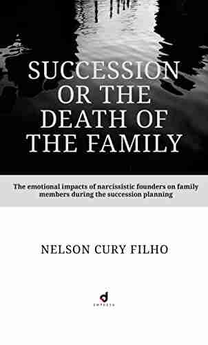 Succession Or The Death Of The Family Business?: The Emotional Impact Of Narcissistic Founders On Family Members During Succession Planning