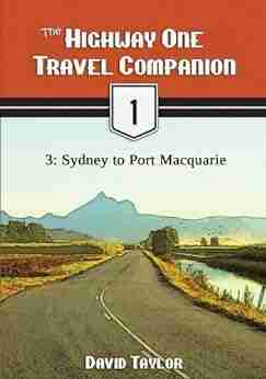 The Highway One Travel Companion 3: Sydney To Port Macquarie