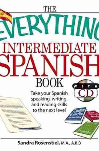 The Complete Idiot S Guide To Intermediate Spanish 2nd Edition: Take Your Spanish Skills To The Next Level