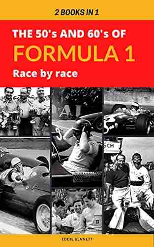 2 IN 1: THE 50 S AND 60 S OF FORMULA 1 RACE BY RACE: A Walk Through The Years That Gave Birth To The Greatest Motor Racing Competition In The World