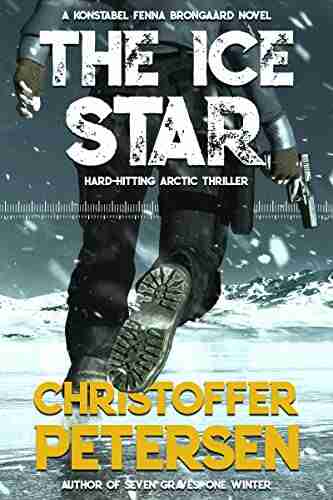 The Ice Star: 1 In The Adrenaline Fueled Greenland Trilogy (Konstabel Fenna Brongaard)