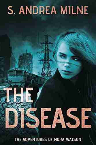 The Disease: A young adult dystopian romance (The Adventures of Nora Watson 3)