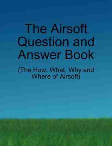 The Airsoft Question And Answer