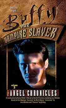 The Angel Chronicles Volume 3 (Buffy Vampire Slayer : Angel Chronicles)