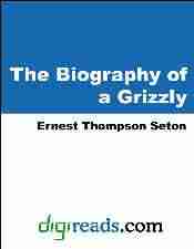 The Biography Of A Grizzly With Biographical Introduction