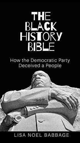 The Black History Bible: How the Democratic Party Deceived a People