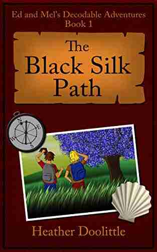 The Black Silk Path (Ed and Mel s Decodable Adventures 1)