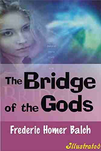 The Bridge Of The Gods Illustrated