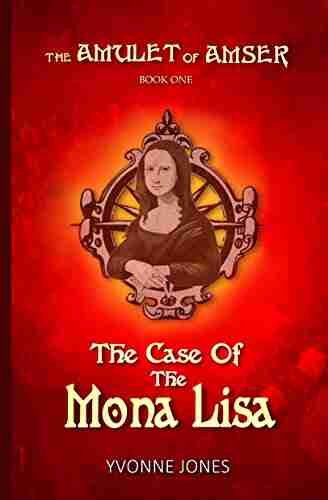 The Case Of The Mona Lisa (The Amulet Of Amser 1)