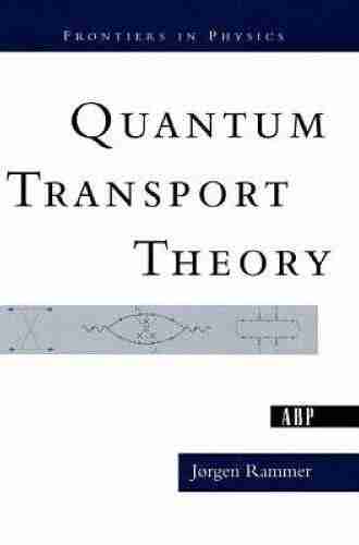 Quantum Transport Theory (Frontiers In Physics 99)