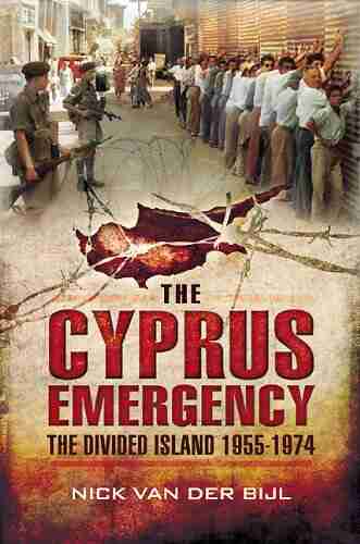 The Cyprus Emergency: The Divided Island 1955 1974