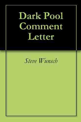 Dark Pool Comment Letter Steve Wunsch