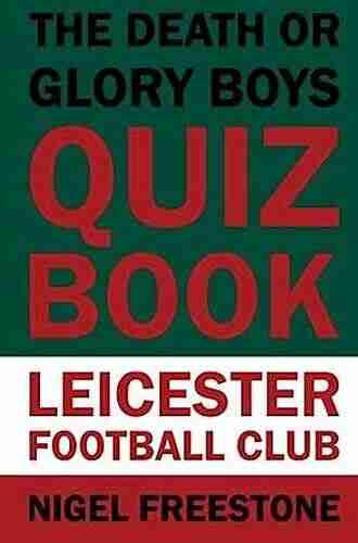 The Death Or Glory Boys Quiz Book: Leicester Football Club