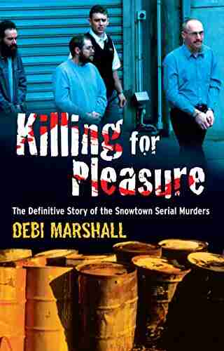 Killing For Pleasure: The Definitive Story Of The Snowtown Serial Murders